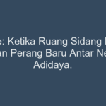 lawfare-ketika-ruang-sidang-menjadi-medan-perang-baru-antar-negara-adidaya.png